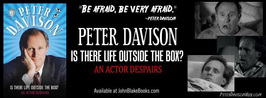 Peter Davison - Is There Life Outside the Box? An Actor Despairs